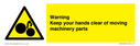 warning--keep-your-hands-clear-of-moving-machinery-parts~